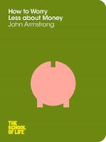 John Armstrong - How to Worry Less About Money - 9781447202295 - V9781447202295