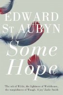Edward St Aubyn - Some Hope - 9781447202967 - 9781447202967