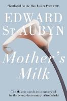 Edward St Aubyn - Mother´s Milk - 9781447203025 - 9781447203025