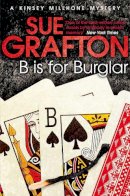 Sue Grafton - B Is for Burglar (Kinsey Millhone Mystery 2) - 9781447212225 - V9781447212225