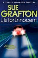 Sue Grafton - I Is for Innocent - 9781447212300 - V9781447212300