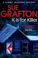 Sue Grafton - K is for Killer - 9781447212324 - V9781447212324