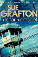 Sue Grafton - R is for Ricochet - 9781447212393 - V9781447212393