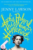 Jenny Lawson - Let´s Pretend This Never Happened - 9781447223474 - V9781447223474