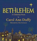 Carol Ann Duffy - Bethlehem: A Christmas Poem - 9781447226123 - 9781447226123