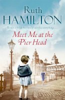 Ruth Hamilton - Meet Me at the Pier Head - 9781447230465 - KKD0005203