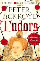 Peter Ackroyd - Tudors: The History of England Volume II - 9781447236818 - V9781447236818