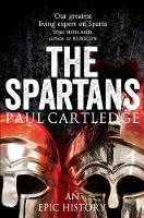 Paul Cartledge - The Spartans: An Epic History - 9781447237204 - V9781447237204