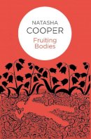 Natasha Cooper - Fruiting Bodies - 9781447238584 - V9781447238584