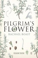 Rachael Boast - Pilgrim´s Flower - 9781447242178 - V9781447242178