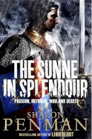 Sharon Penman - The Sunne in Splendour - 9781447247845 - V9781447247845