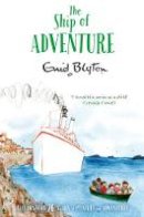 BLYTON, ENID - The Ship of Adventure (Adventure Series) - 9781447262800 - V9781447262800