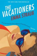 Emma Straub - The Vacationers - 9781447262855 - KKD0006767