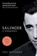 Paul Alexander - Salinger: A Biography - 9781447265030 - V9781447265030