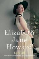 Elizabeth Jane Howard - Love All - 9781447272410 - V9781447272410