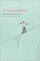 Kay Redfield Jamison - An Unquiet Mind: A Memoir of Moods and Madness - 9781447275282 - V9781447275282