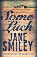 Smiley, Jane - Some Luck (Last Hundred Years Trilogy 1) - 9781447275602 - 9781447275602