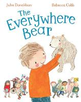 Julia Donaldson - The Everywhere Bear - 9781447280736 - V9781447280736