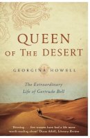 Georgina Howell - Queen of the Desert: The Extraordinary Life of Gertrude Bell - 9781447286264 - V9781447286264