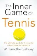 Gallwey - The Inner Game of Tennis: One of Bill Gates All-Time Favourite Books - 9781447288503 - V9781447288503