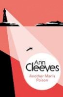 Ann Cleeves - Another Man´s Poison - 9781447289005 - V9781447289005