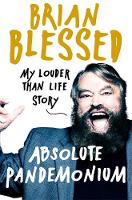 Brian Blessed - Absolute Pandemonium: My Louder Than Life Story - 9781447292975 - V9781447292975