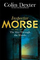 Colin Dexter - The Way Through the Woods (Inspector Morse Mysteries) - 9781447299257 - V9781447299257