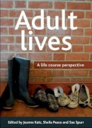 Jeanne Katz - Adult Lives: A Life Course Perspective - 9781447300434 - V9781447300434