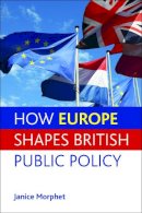 Janice Morphet - How Europe Shapes British Public Policy - 9781447300465 - V9781447300465