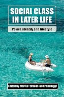 Marvin (Ed) Formosa - Social Class in Later Life: Power, Identity and Lifestyle - 9781447300588 - V9781447300588