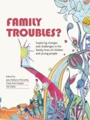 Ja Ribbens Mccarthy - Family Troubles?: Exploring Changes and Challenges in the Family Lives of Children and Young People - 9781447304432 - V9781447304432