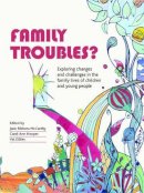 J Ribbens Mccarthy - Family Troubles?: Exploring Changes and Challenges in the Family Lives of Children and Young People - 9781447304449 - V9781447304449