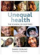 Danny Dorling - Unequal Health: The Scandal of Our Times - 9781447305132 - V9781447305132