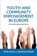 Evans, Peter; Kruger, Angelika - Youth and Community Empowerment in Europe - 9781447305927 - V9781447305927