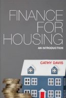 Cathy Davis - Finance for Housing: An Introduction - 9781447306481 - V9781447306481