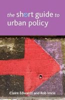 Claire Edwards - The Short Guide to Urban Policy - 9781447307990 - V9781447307990