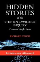 Richard Stone - Hidden Stories of the Stephen Lawrence Inquiry: Personal Reflections - 9781447308478 - V9781447308478