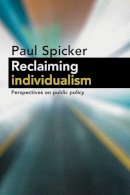 Paul Spicker - Reclaiming Individualism: Perspectives on Public Policy - 9781447309086 - V9781447309086