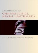 P (Ed) Et Al Taylor - A Companion to Criminal Justice, Mental Health and Risk - 9781447310341 - V9781447310341