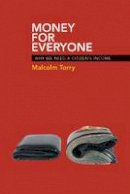 Malcolm Torry - Money for Everyone: Why We Need a Citizen´s Income - 9781447311256 - V9781447311256