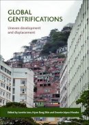 Loretta Lees - Global Gentrifications: Uneven Development and Displacement - 9781447313489 - V9781447313489