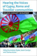 Andrew Ryder - Hearing the Voices of Gypsy, Roma and Traveller Communities: Inclusive Community Development - 9781447313571 - V9781447313571