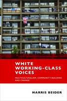 Harris Beider - White Working-Class Voices: Multiculturalism, Community-Building and Change - 9781447313960 - V9781447313960