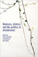 Helen Spandler - Madness, Distress and the Politics of Disablement - 9781447314578 - V9781447314578