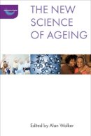 Alan Walker - The New Science of Ageing - 9781447314677 - V9781447314677
