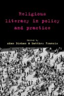 Adam Dinham - Religious Literacy in Policy and Practice - 9781447316657 - V9781447316657