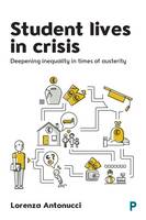 Lorenza Antonucci - Student Lives in Crisis: Deepening Inequality in Times of Austerity - 9781447318248 - V9781447318248