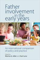 Marina A (Ed) Adler - Father Involvement in the Early Years: An International Comparison of Policy and Practice - 9781447319009 - V9781447319009