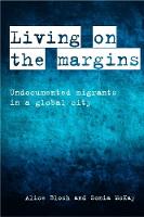 Alice Bloch - Living on the Margins: Undocumented Migrants in a Global City - 9781447319375 - V9781447319375