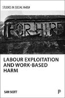 Sam Scott - Labour Exploitation and Work-Based Harm - 9781447322030 - V9781447322030
